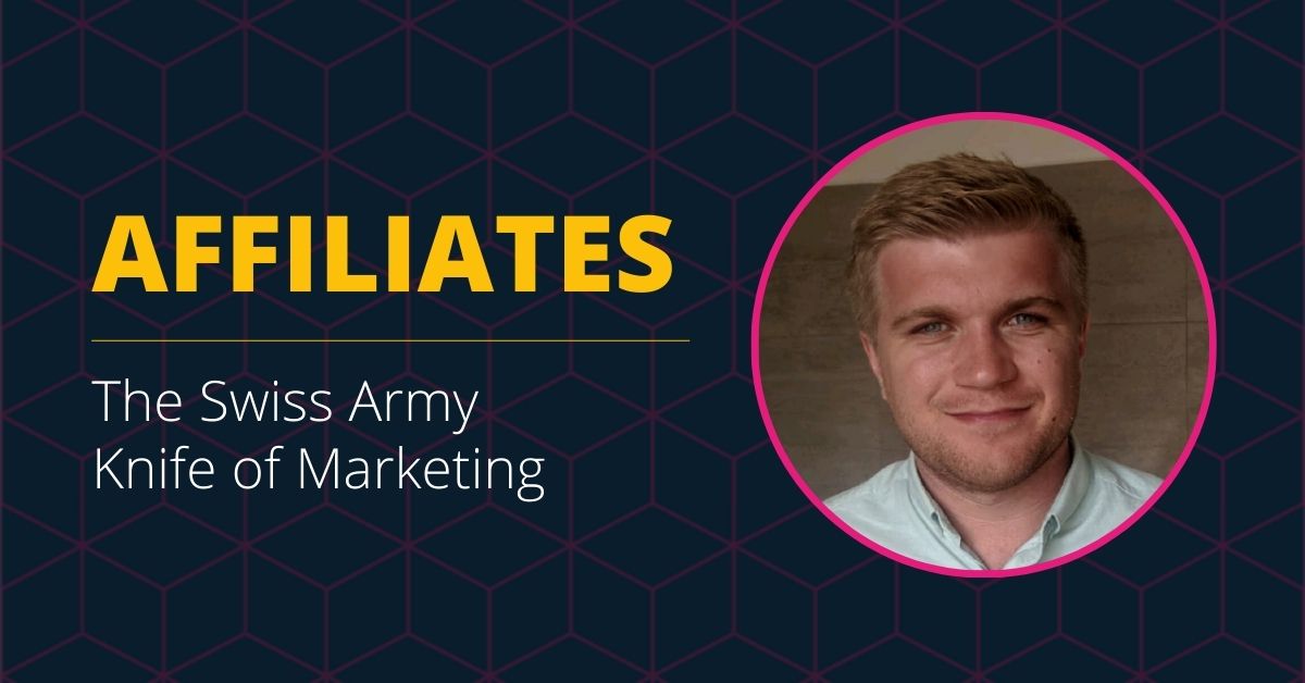 Affiliates: The Swiss Army Knife of Marketing